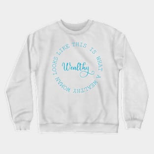 Humorous design wealthy woman Crewneck Sweatshirt